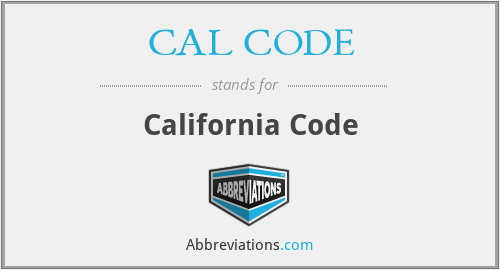 CAL CODE - California Code